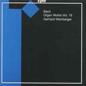 Bach, Gerhard Weinberger - Organ Works Vol. 19 mp3