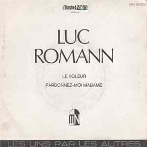 Luc Romann - Le Voleur / Pardonnez-Moi Madame mp3
