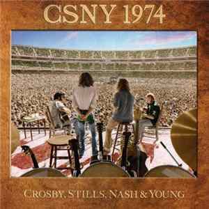Crosby, Stills, Nash & Young - CSNY 1974 mp3