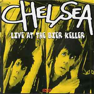Chelsea - Live At The Bier Keller mp3