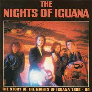 The Nights Of Iguana - The Story Of The Nights Of Iguana 1986-1990 mp3