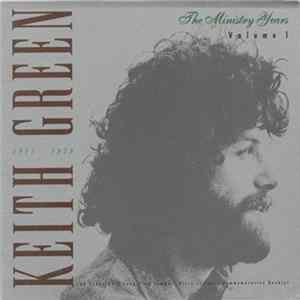 Keith Green - The Ministry Years Vol. 1 - 1977-1979 mp3