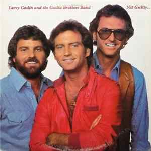 Larry Gatlin & The Gatlin Brothers Band - Not Guilty mp3