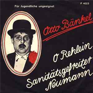 Otto Bänkel - Sanitätsgefreiter Neumann mp3