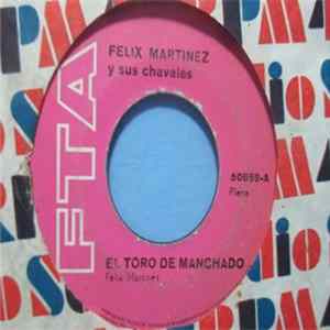 Felix Martinez Y Sus Chavales - El Toro Manchado / La Gallina mp3
