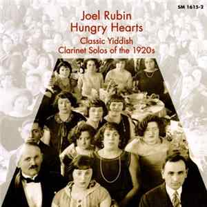 Joel Rubin - Hungry Hearts (Classic Yiddish Clarinet Solos of the 1920s) mp3