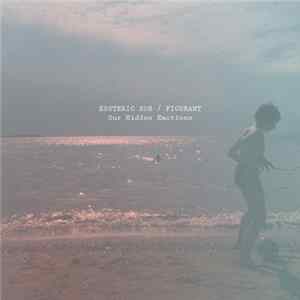 Esoteric Sob / Figurant - Our Hidden Emotions mp3