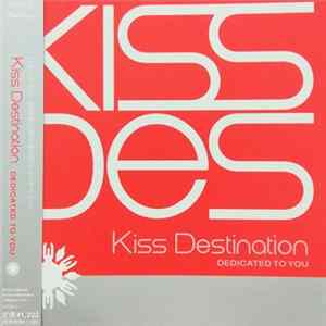 Kiss Destination - Dedicated To You mp3