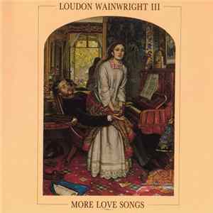 Loudon Wainwright III - More Love Songs mp3
