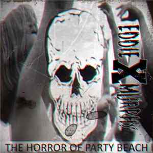 Eddie X Murphy - The Horror Of Party Beach mp3
