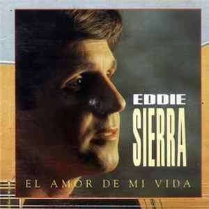 Eddie Sierra - El Amor De Mi Vida mp3