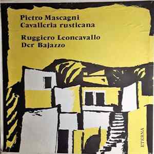 Pietro Mascagni, Ruggiero Leoncavallo - Cavalleria Rusticana, Der Bajazzo mp3