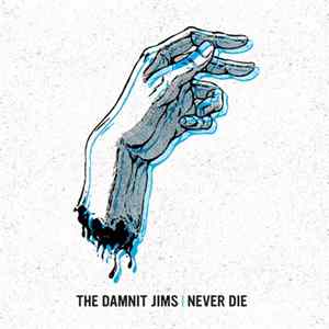 The Damnit Jims - Never Die mp3
