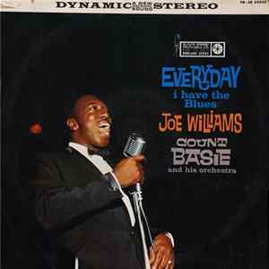 Joe Williams / Count Basie And His Orchestra - Everyday I Have The Blues mp3
