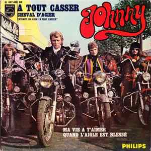 Johnny - A Tout Casser / Cheval D'Acier (Extraits Du Film "A Tout Casser") mp3