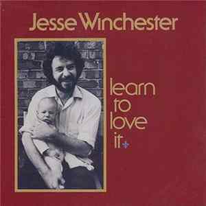 Jesse Winchester - Learn To Love It mp3