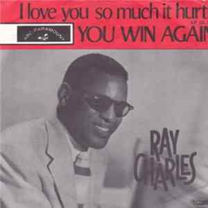Ray Charles - I Love You So Much It Hurts / You Win Again mp3