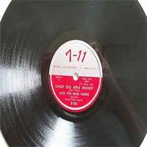 Jack (The Bear) Parker Featuring Emmet Davis - Cheap Old Wine, Whiskey / I Need You, I Want You mp3