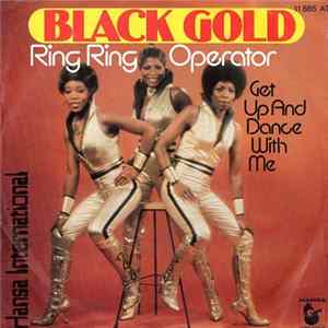 Black Gold - Ring Ring Operator / Get Up And Dance With Me mp3