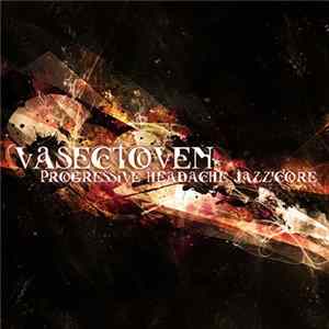 Vasectoven - Progressive Headache Jazz'core mp3
