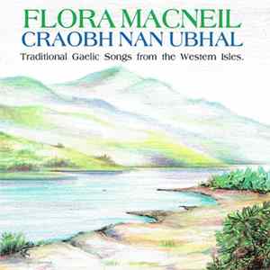 Flora MacNeil - Craobh Nan Ubhal - Traditional Gaelic Songs From The Western Isles mp3