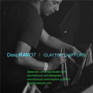 Clayton Guifford - DeepRAW 37 mp3