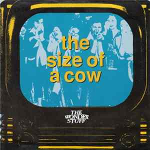 The Wonder Stuff - The Size Of A Cow mp3