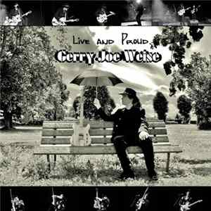 Gerry Joe Weise - Live And Proud mp3