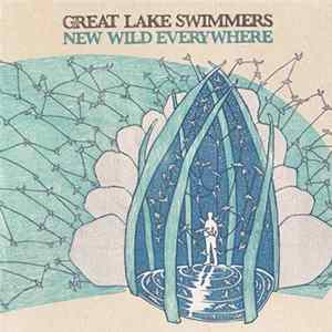 Great Lake Swimmers - New Wild Everywhere mp3