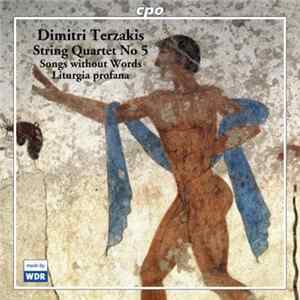 Dimitri Terzakis - String Quartet No 5 • Songs Without Words • Liturgia Profana mp3