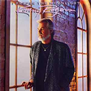 Kenny Rogers - I Prefer The Moonlight mp3
