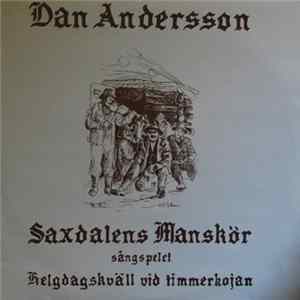Saxdalens Manskör - Dan Andersson Sångspelet Helgdagskväll Vid Timmerkojan mp3