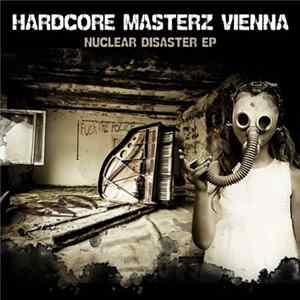 Hardcore Masterz Vienna - Nuclear Disaster EP mp3