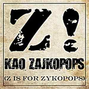 Zykopops - Z Kao Zajkopops (Z Is For Zykopops) mp3