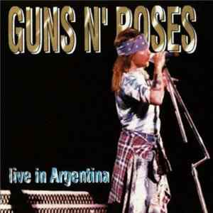 Guns N' Roses - Live In Argentina mp3