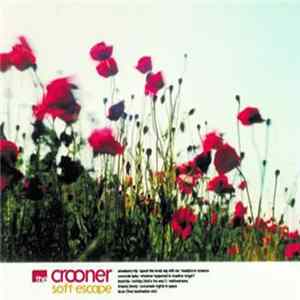 The Crooner - Soft Escape mp3