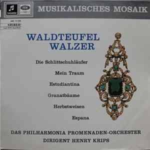 Waldteufel, The Philharmonia Promenade Orchestra, Henry Krips - Waldteufel-Waltzer mp3