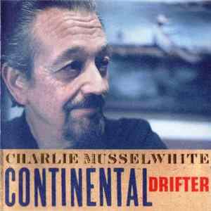 Charlie Musselwhite - Continental Drifter mp3