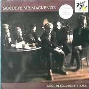 Goodbye Mr. Mackenzie - Good Deeds And Dirty Rags mp3