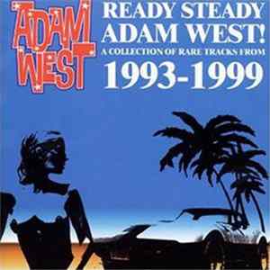 Adam West - Ready Steady Adam West! A Collection Of Rare Tracks From 1993-1999 mp3
