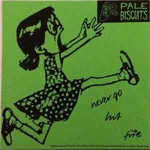 Pale Biscuits - Never Go mp3