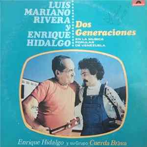 Luis Mariano Rivera Y Enrique Hidalgo - Dos Generaciones En La Musica Popular De Venezuela mp3