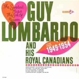 Guy Lombardo And His Royal Canadians - The Sweetest Music This Side Of Heaven mp3