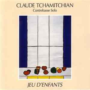 Claude Tchamitchian - Jeu D'Enfants mp3