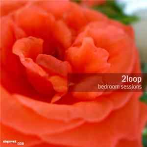 2loop - Bedroom Sessions mp3