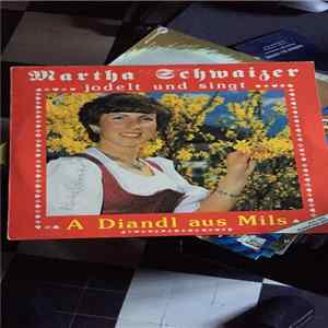 Martha Schwaizer - A Diandl aus Mils mp3