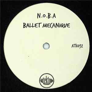 N.O.B.A - Ballet Mecanique mp3