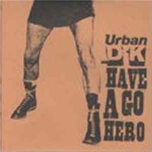 Urban D.K. - Have A Go Hero mp3