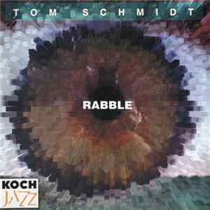 Tom Schmidt - Rabble mp3