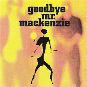 Goodbye Mr. Mackenzie - Goodbye Mr. Mackenzie mp3